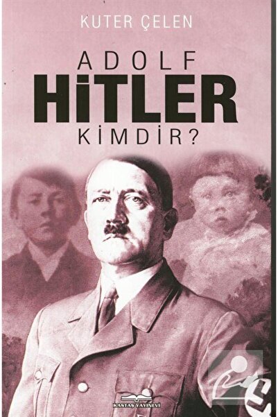 Kastaş Yayınları Adolf Hitler Kimdir?