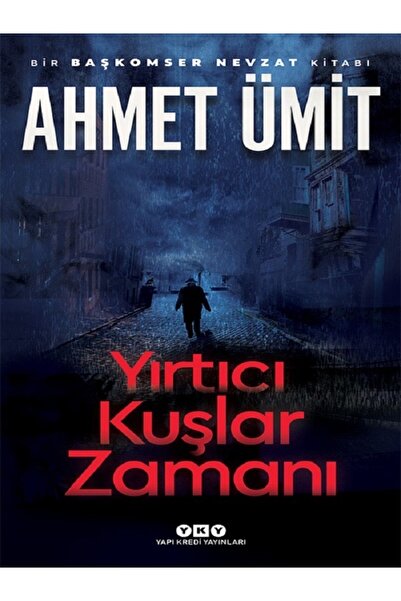 Yapı Kredi Yayınları Yırtıcı Kuşlar Zamanı - Ahmet Ümit