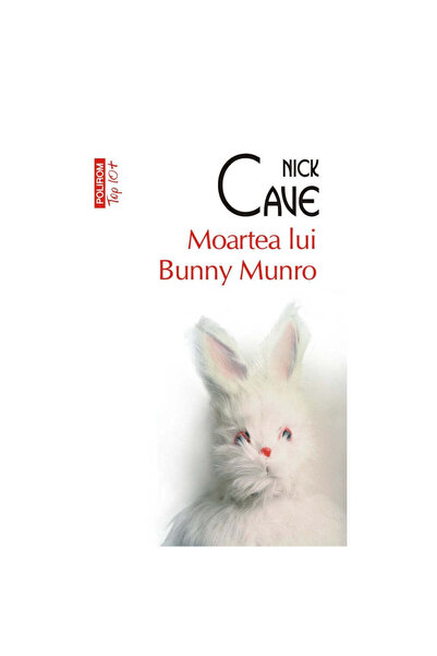 Polirom Moartea lui Bunny Munro - Nick Cave