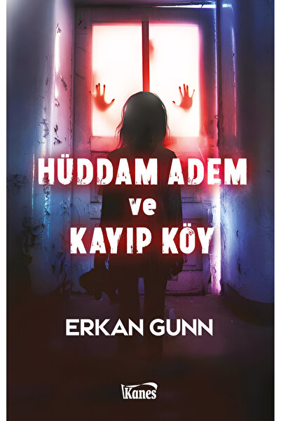Kanes Yayınları Hüddam Adem ve Kayıp Köy