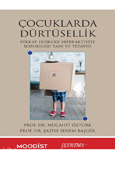 Uçurtma Yayınları Çocuklarda Dürtüsellik;Dikkat Eksikliği Bozukluğu Tanı ve T...