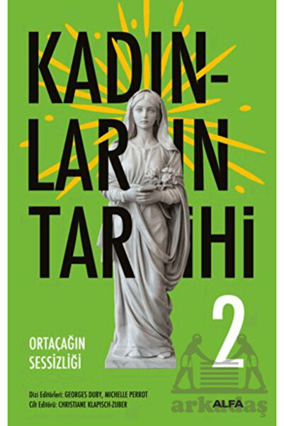 Alfa Yayınları Kadınların Tarihi 2 - Ortaçağın Sessizliği