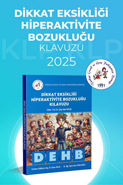 Dikkat Atölyesi Yayınları DİKKAT EKSİKLİĞİ HİPERAKTİVİTE BOZUKLUĞU KILAVUZU