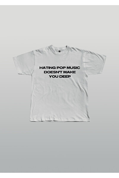 EVIus Oversize Hating Pop Music Doesn't Make You Deep Baskılı Bisiklet Yaka T...