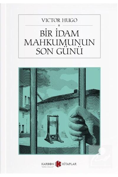 Karbon Kitaplar Bir Idam Mahkumunun Son Günü