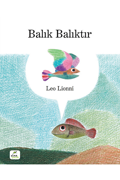 ELMA Yayınevi Balık Balıktır - Leo Lionni