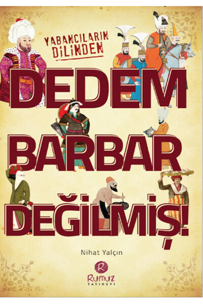 Rumuz Yayınevi Dedem Barbar Değilmiş!