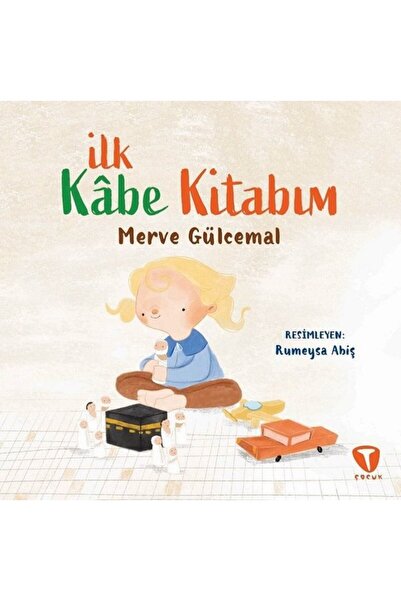 Genel Markalar İlk Kabe Kitabım / Merve Gülcemal / Turkuvaz Çocuk / 9786057333032