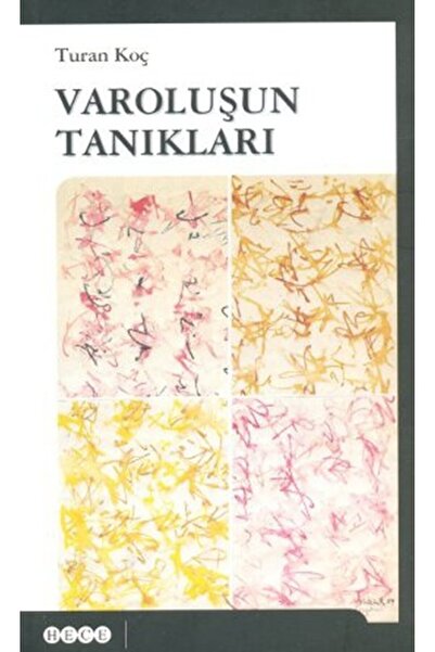 Hece Yayınları Varoluşun Tanıkları, Turan Koç, , Varoluşun Tanıkları Kitabı, ...