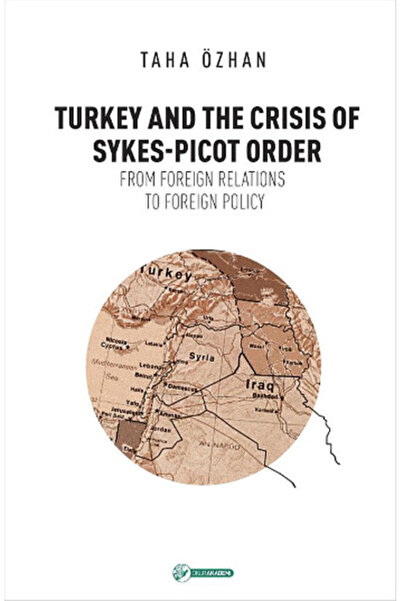 Okur Akademi Turkey And The Crisis Of Sykes-Picot Order