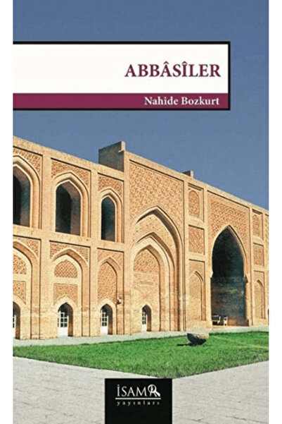 İsam Yayınları Abbasiler (750-1258)