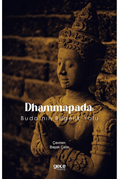 Gece Kitaplığı Dhammapada: Buda'nın Bilgelik Yolu