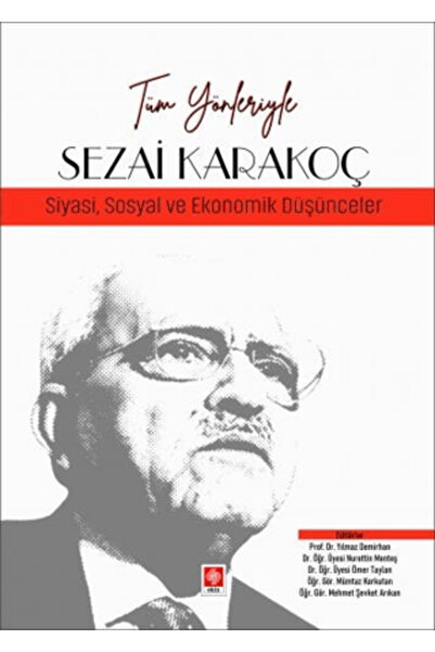Ekin Basım Yayın Tüm Yönleriyle Sezai Karakoç - Siyasi, Sosyal ve Ekonomik Dü...