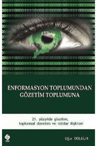 Ekin Basım Yayın Enformasyon Toplumundan Gözetim Toplumuna