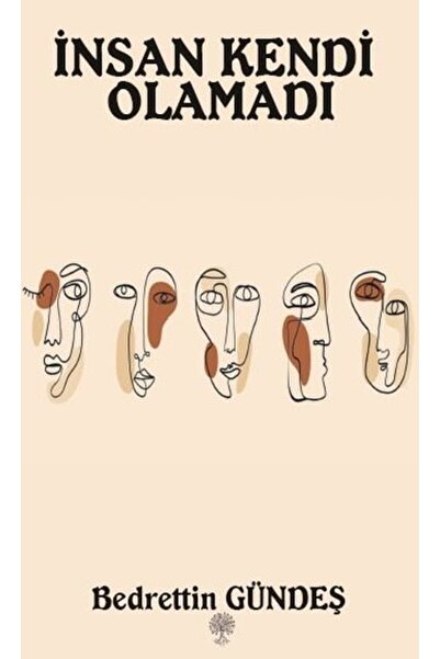 Platanus Publishing İnsan Kendi Olamadı