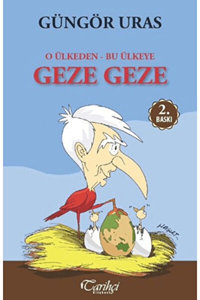 Tarihçi Kitabevi O Ülkeden Bu Ülkeye Geze Geze