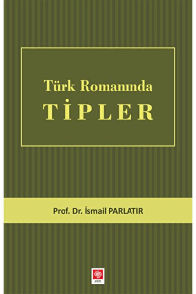 Ekin Basım Yayın Türk Romanında Tipler