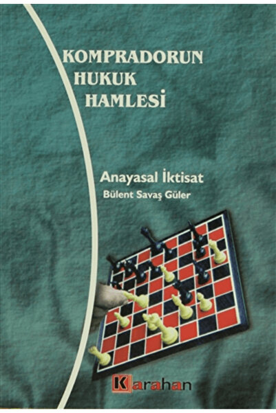 Karahan Kitabevi Kompradorun Hukuk Hamlesi Anayasal İktisat