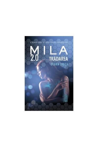 Editura Nemira Tradarea (Seria Mila 2.0, partea a II-a), Debra Driza
