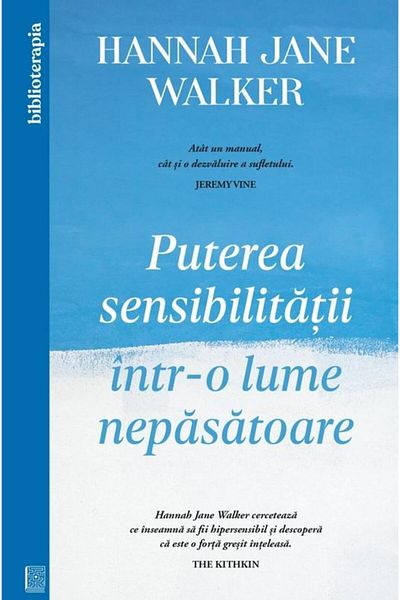 Editura Curtea Veche The Power of Sensitivity in a Careless World, Hannah Jane Walker