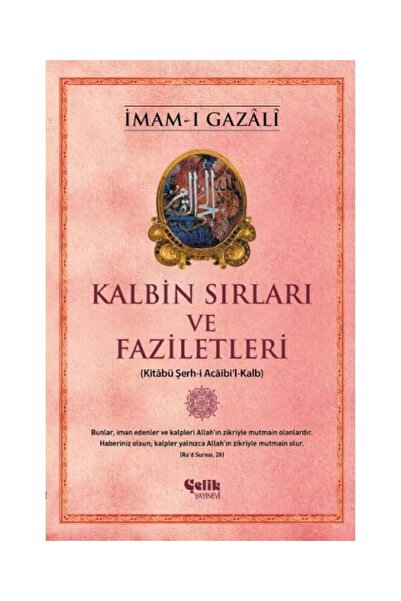 Çelik Yayınevi Kalbin Sırları ve Faziletleri / / İmam ı Gazali
