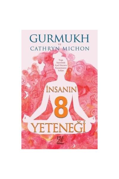 Panama Yayıncılık İnsanın 8 Yeteneği / / Gurmukh Kaur Khalsa,Cathryn Michon