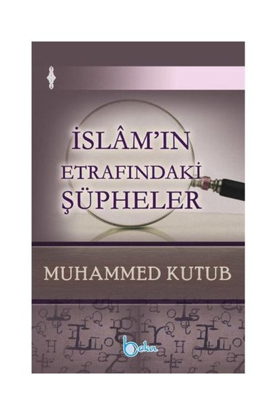 Beka Yayınları İslam'ın Etrafındaki Şüpheler