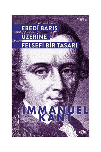 FOL Kitap Ebedi Barış Üzerine Felsefi Bir Tasarı / Fol Kitap / Immanuel Kant