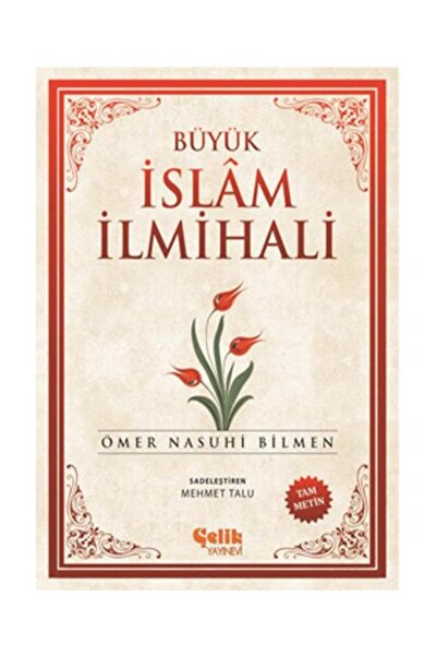 Çelik Yayınevi Büyük İslam İlmihali (Şamua) / / Ömer Nasuhi Bilmen