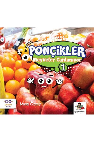 Cezve Çocuk Ponçikler 1 Meyveler Canlanıyor / / Musa Özsoy