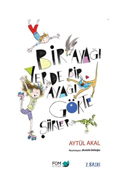 Genel Markalar Bir Ayağı Yerde Bir Ayağı Gökte Şiirler / / Aytül Akal