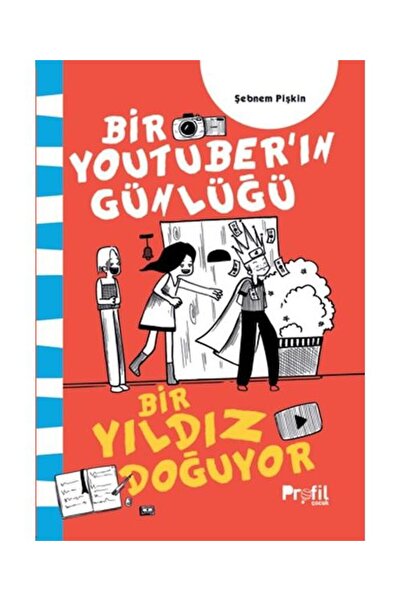 Profil Kitap Bir Yıldız Doğuyor Bir Youtuber’ın Günlüğü / / Şebnem Pişkin