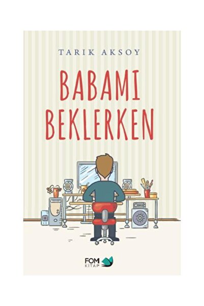 FOM Kitap Babamı Beklerken / / Tarık Aksoy