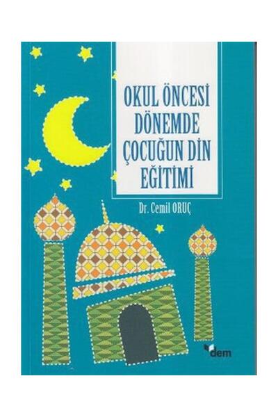 Genel Markalar Okul Öncesi Dönemde Çocuğun Din Eğitimi / Dem Yayınları / Cemi...