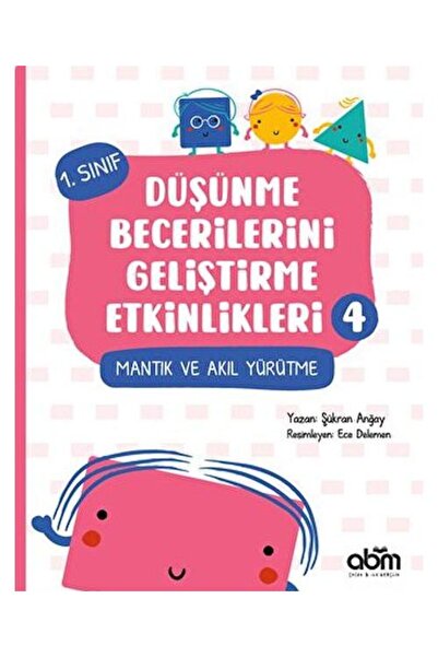 Abm Yayınevi Düşünme Becerilerini Geliştirme Etkinlikleri 4 / / Şükran Anğay