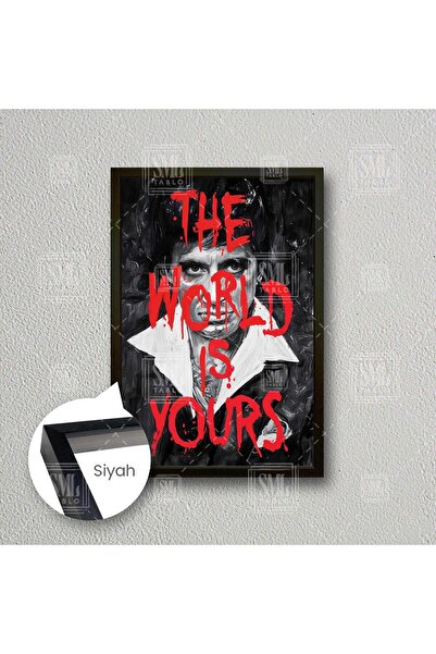 SML TABLO Tony Montana Al Pacino Bu Dünya Senin The World Is Yours Çerçeveli ...