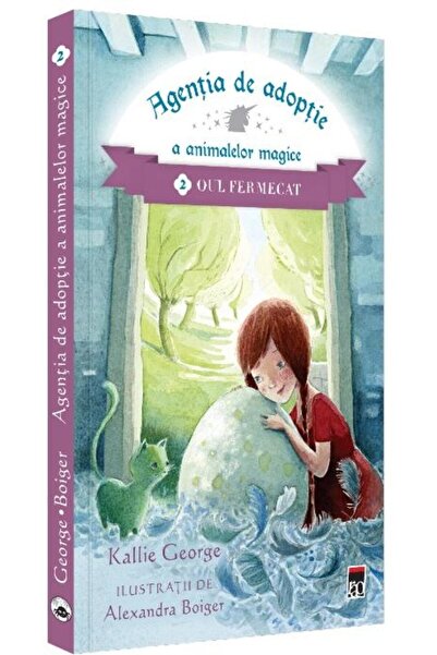 Editura Rao Books Agentia de adoptie a animalelor magice. Oul fermecat, Kalli...