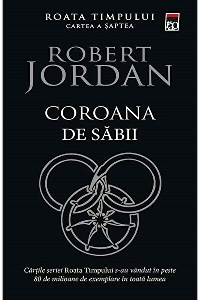 Editura Rao Books Coroana de sabii (volumul 7 din seria Roata timpului), Robert Jordan