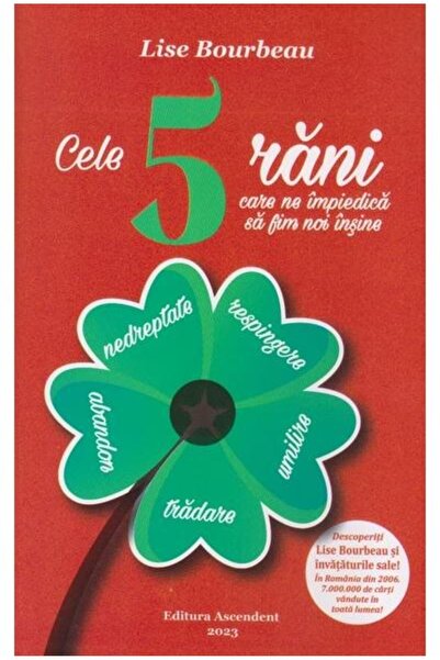 Editura Ascendent Cele 5 rani care ne impiedica sa fim noi insine, Lise Bourbeau