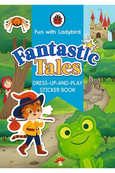 Penguin Random House Fun With Ladybird: Dress-Up-And-Play Sticker Book: Fantastic Tales