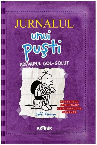 Editura Arthur Jurnalul unui pusti 5. Adevarul gol-golut, Jeff Kinney