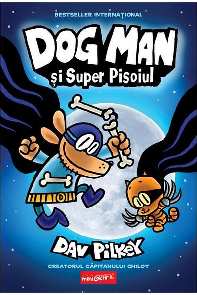Editura Arthur Omul Câine. Volumul 4. Dog Man si Super Pisoiul, Dav Pilkey