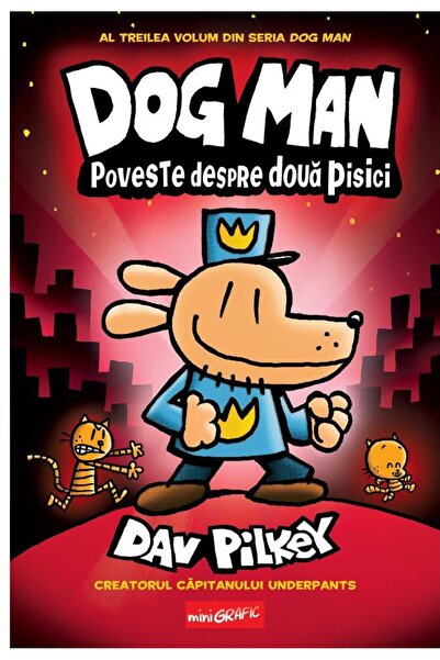 Editura Arthur Dog Man. Volumul 3. Poveste despre doua pisici, Dav Pilkey