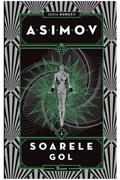 Editura Paladin Robotii III. Soarele gol, Isaac Asimov