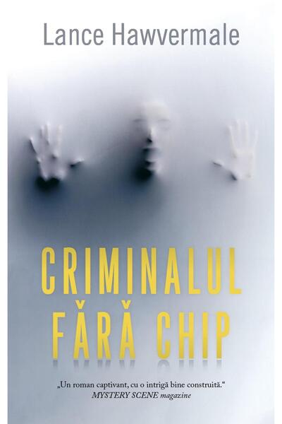 Editura Rao Books Criminalul fara chip, Lance Hawvermale