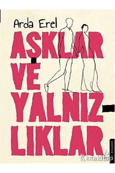 Destek Yayınları Arda Erel  Aşklar ve Yalnızlıklar