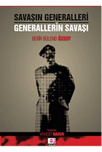 E yayınları جنرالات الحرب حرب الجنرالات