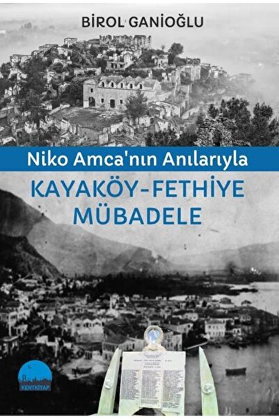 Kent Kitap Niko Amca'nın Anılarıyla Kayaköy - Fethiye Mübadele