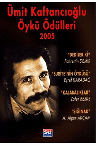 Su Yayınevi Ümit Kaftancıoğlu Öykü Ödülleri 2005