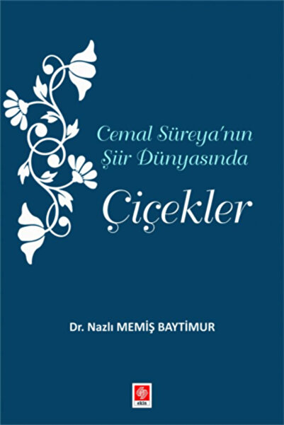 Ekin Basım Yayın Cemal Süreya'nın Şiir Dünyasında Çiçekler